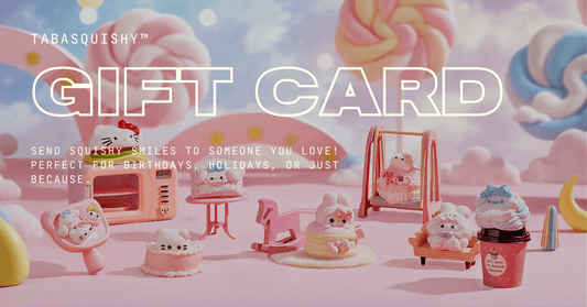TABASQUISHY® GIFT CARD – THE PERFECT STRESS RELIEF SURPRISE